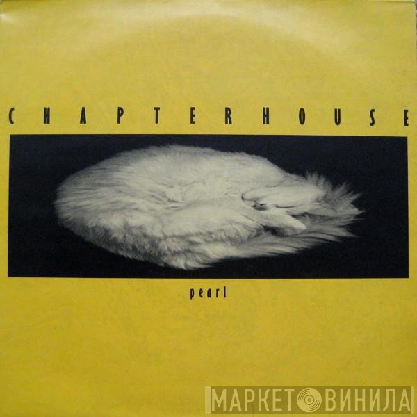 Chapterhouse - Pearl
