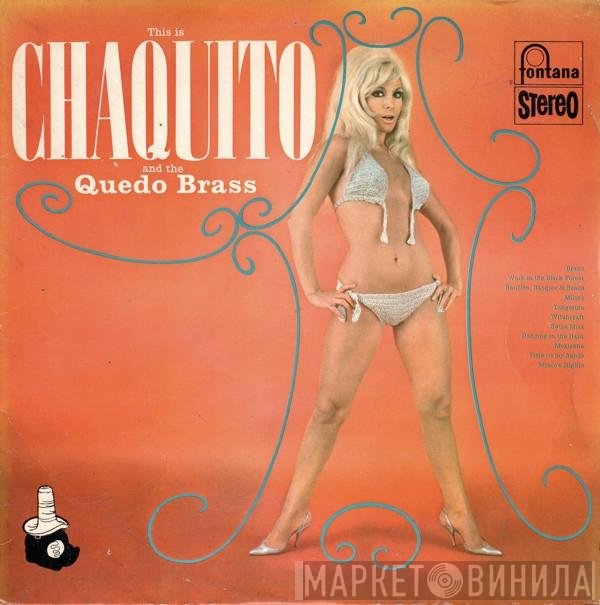 Chaquito And The Quedo Brass - This Is Chaquito And The Quedo Brass