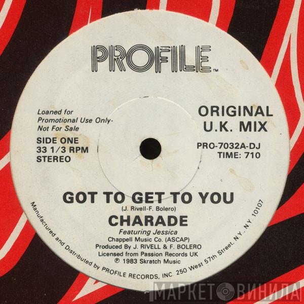 Charade , Jessica  - Got To Get To You