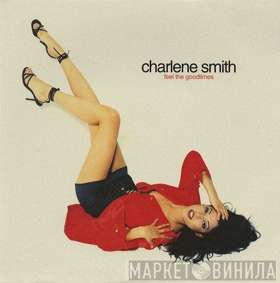 Charlene Smith - Feel The Goodtimes