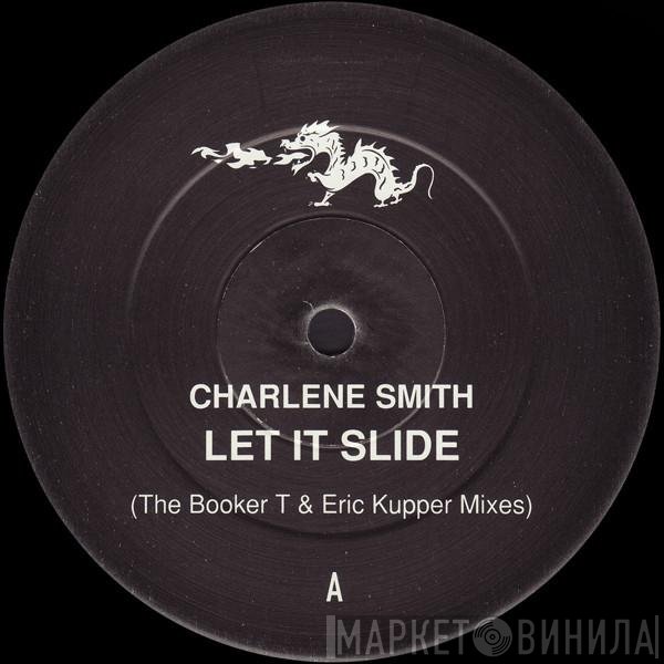 Charlene Smith - Let It Slide (The Booker T &amp; Eric Kupper Mixes)