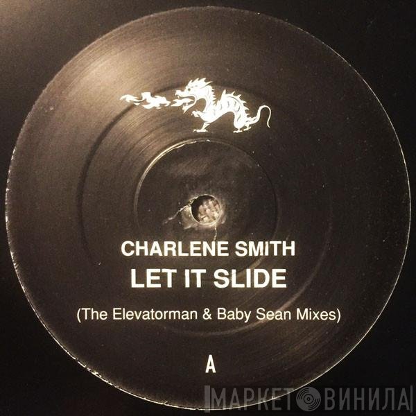 Charlene Smith - Let It Slide