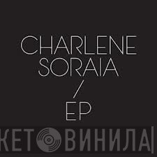 Charlene Soraia - EP