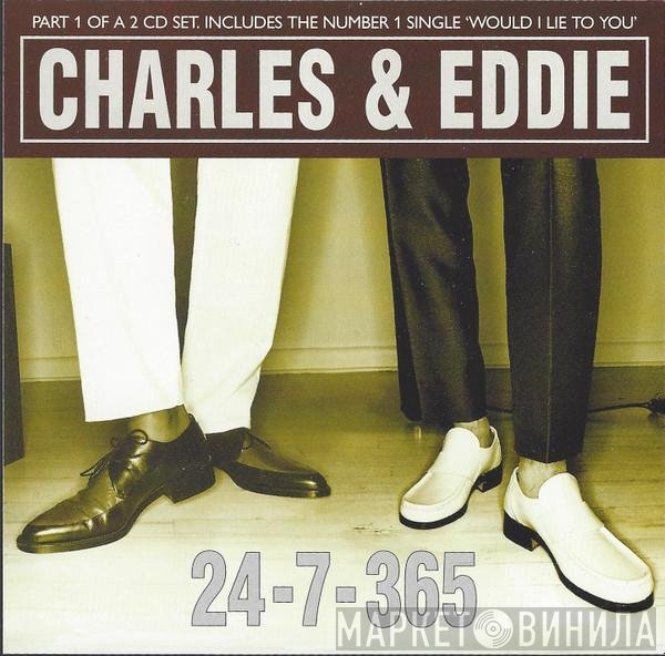 Charles &amp; Eddie - 24-7-365