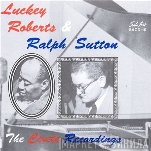 Charles "Luckey" Roberts, Ralph Sutton  - The Circle Recordings
