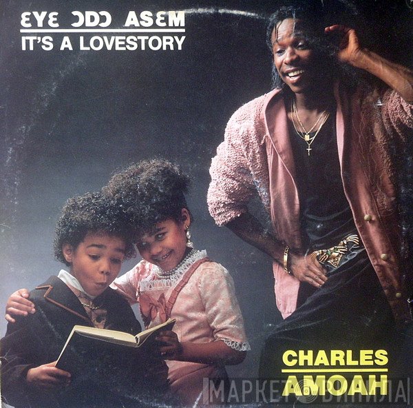 Charles Amoah - Ɛyɛ Ɔdɔ Asɛm / It's A Love Story