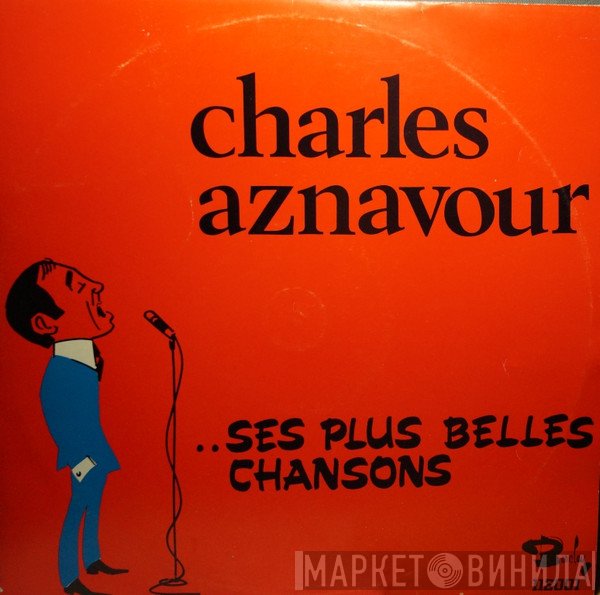 Charles Aznavour - .. Ses Plus Belles Chansons