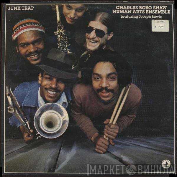 Charles Bobo Shaw / The Human Arts Ensemble Featuring Joseph Bowie  - Junk Trap