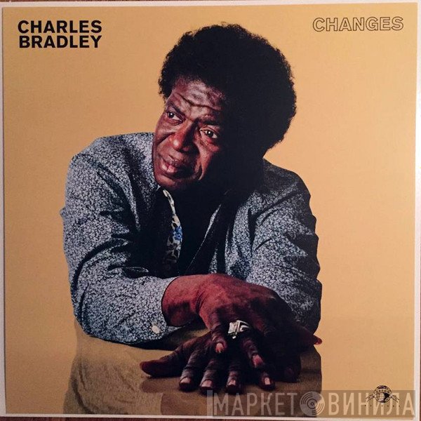 Charles Bradley  - Changes