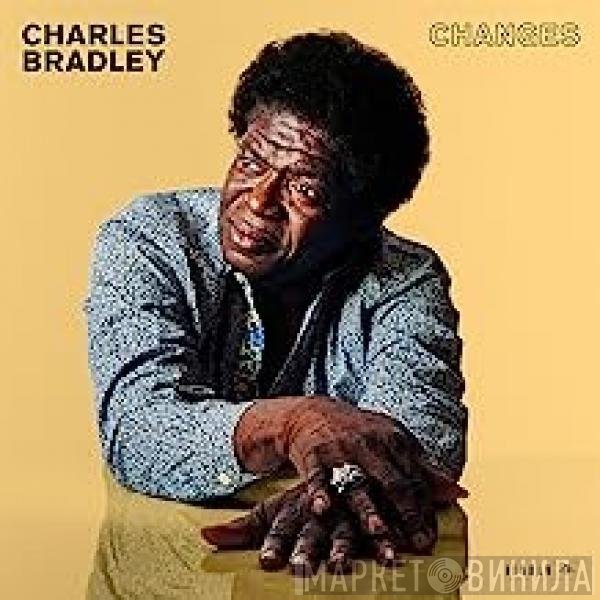Charles Bradley  - Changes
