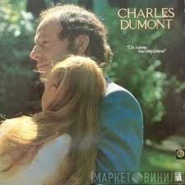 Charles Dumont  - Un Homme Tout Simplement