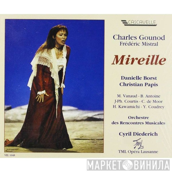 Charles Gounod - Danielle Borst, Bernadette Antoine, Cyril Diederich  - Mireille