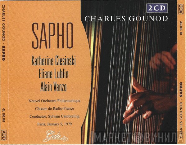 Charles Gounod, Katherine Ciesinski, Eliane Lublin, Alain Vanzo, Nouvel Orchestre Philharmonique De Radio-France et Chœur de Radio France, Sylvain Cambreling  - Sapho