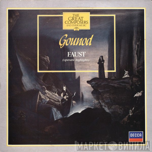 Charles Gounod, Richard Bonynge Conducting The London Symphony Orchestra, The Ambrosian Opera Chorus  - Faust (Operatic Highlights)