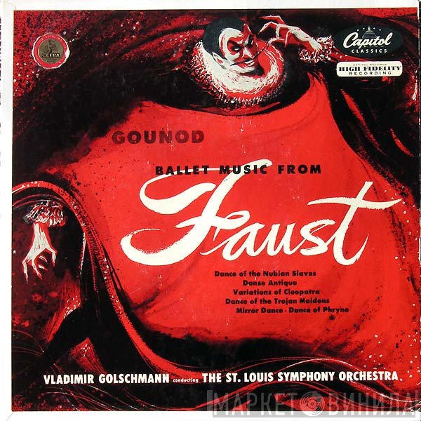 Charles Gounod, Vladimir Golschmann Conducting Saint Louis Symphony Orchestra  - Ballet Music From Faust