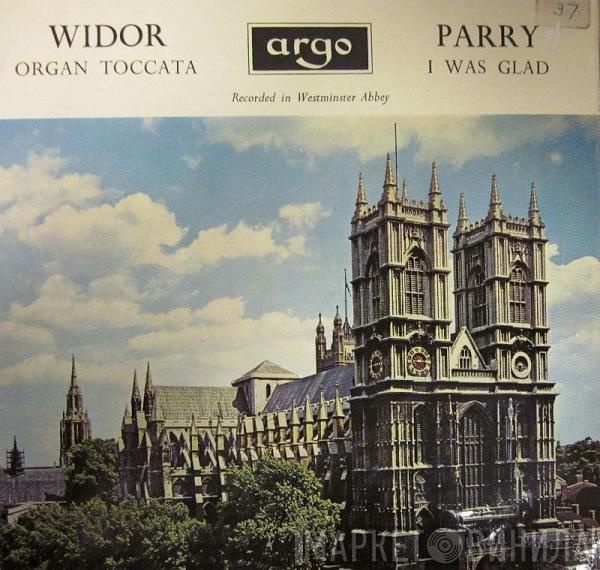Charles Hubert Hastings Parry, Charles-Marie Widor - Organ Toccata / I Was Glad