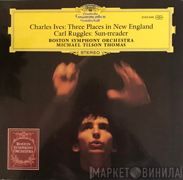 Charles Ives / Carl Ruggles - Boston Symphony Orchestra, Michael Tilson Thomas  - Three Places In New England / Sun-treader