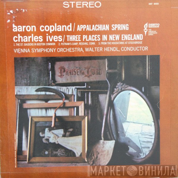 Charles Ives, Wiener Symphoniker, Aaron Copland, Walter Hendl - Appalachian Spring / Three Places In New England