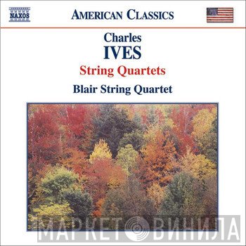 Charles Ives, Blair String Quartet  - String Quartets