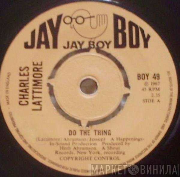 Charles Lattimore - Do The Thing