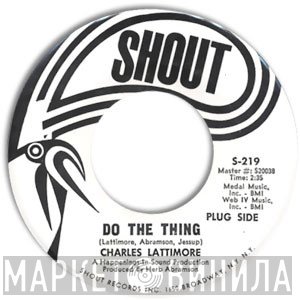Charles Lattimore - Do The Thing