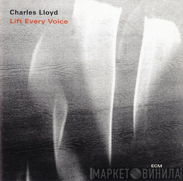 Charles Lloyd - Lift Every Voice