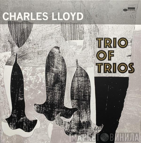 Charles Lloyd - Trio Of Trios
