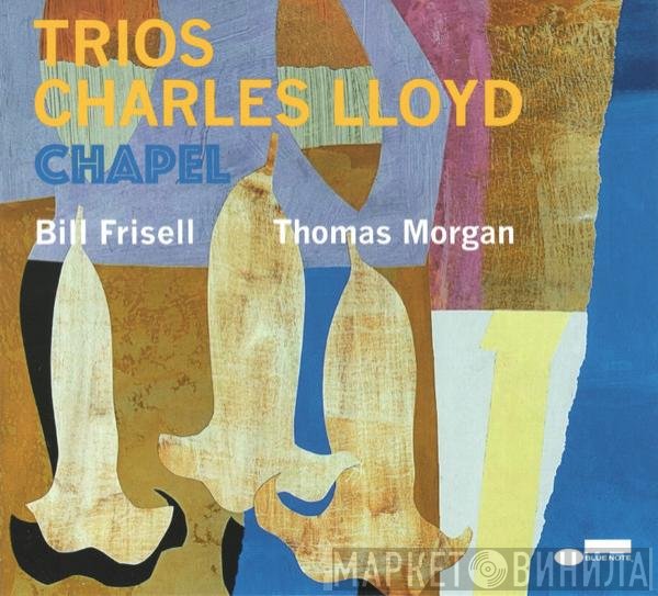 Charles Lloyd  - Trios: Chapel