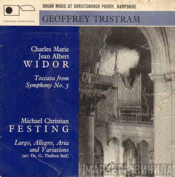Charles-Marie Widor, Geoffrey Tristram , Michael Christian Festing - Organ Music At Christchurch Priory, Hampshire