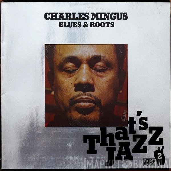 Charles Mingus  - Blues & Roots