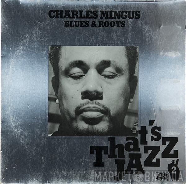 Charles Mingus  - Blues & Roots
