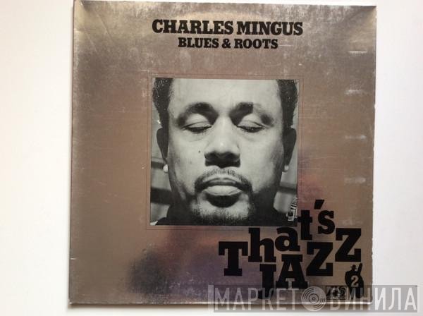 Charles Mingus  - Blues & Roots