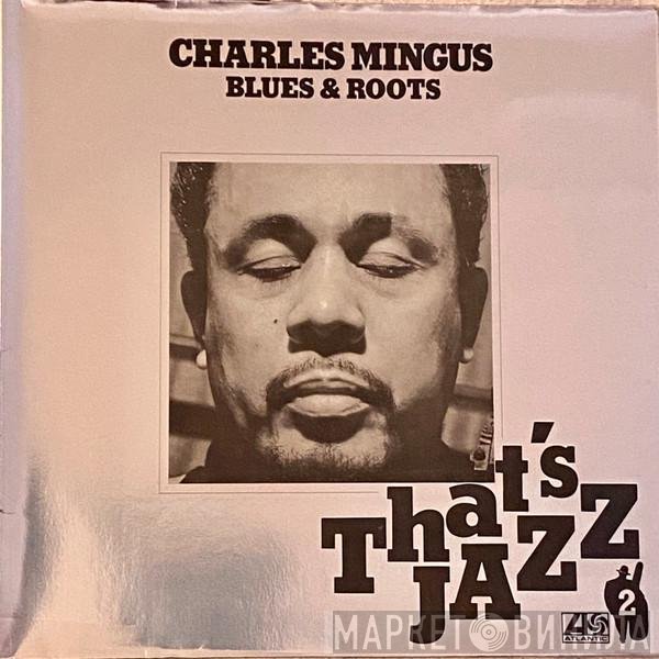 Charles Mingus  - Blues & Roots