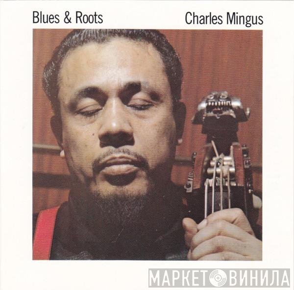 Charles Mingus  - Blues & Roots