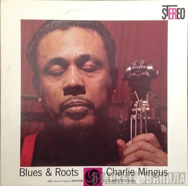 Charles Mingus  - Blues & Roots