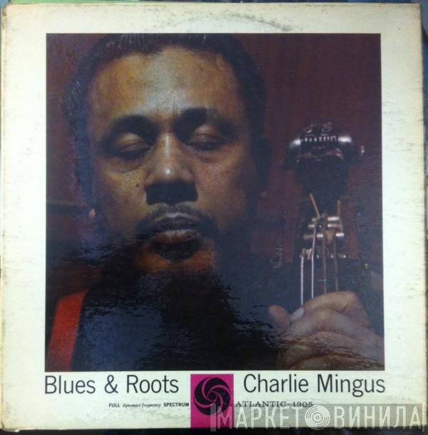 Charles Mingus  - Blues & Roots