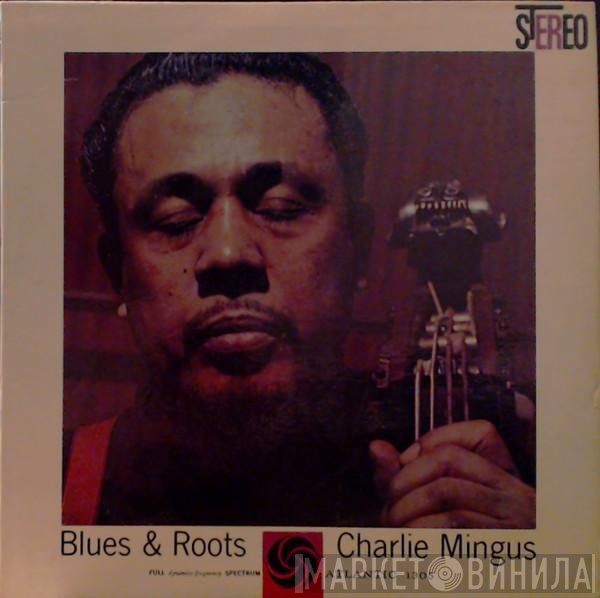 Charles Mingus  - Blues & Roots