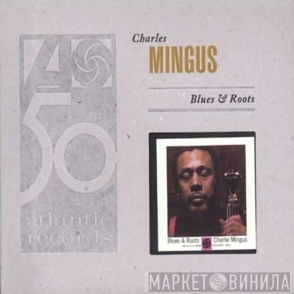 Charles Mingus  - Blues & Roots