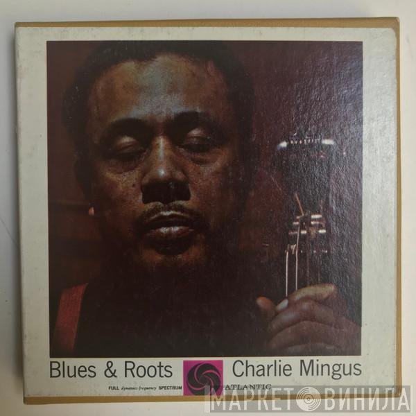 Charles Mingus  - Blues & Roots