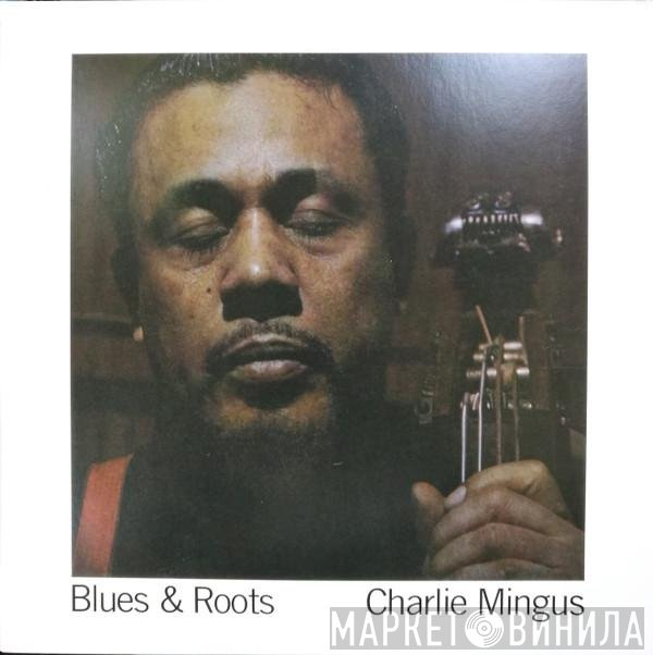 Charles Mingus - Blues & Roots