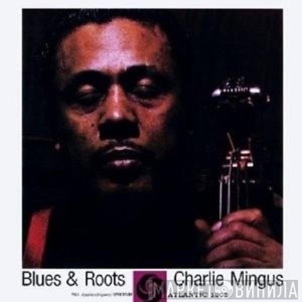 Charles Mingus  - Blues & Roots