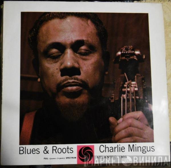 Charles Mingus  - Blues & Roots