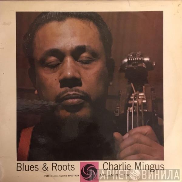 Charles Mingus  - Blues & Roots