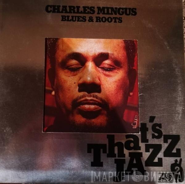 Charles Mingus  - Blues & Roots