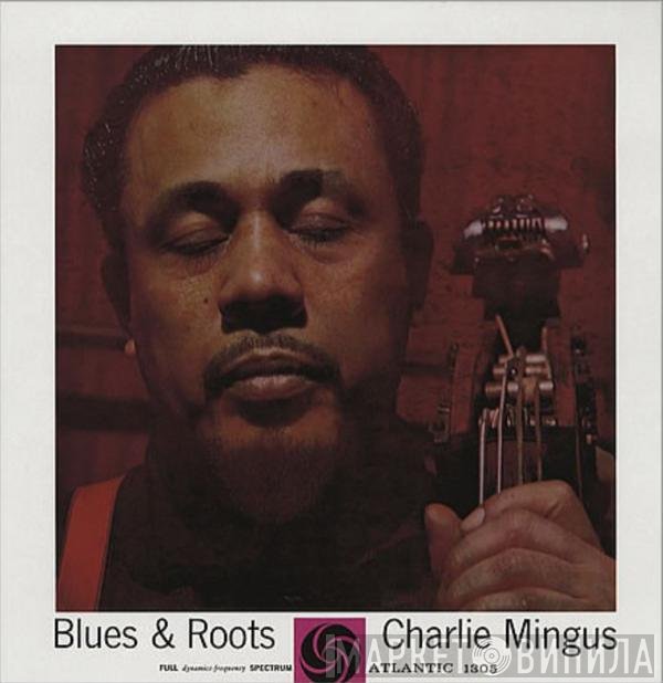 Charles Mingus  - Blues & Roots