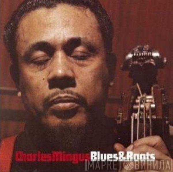 Charles Mingus  - Blues & Roots
