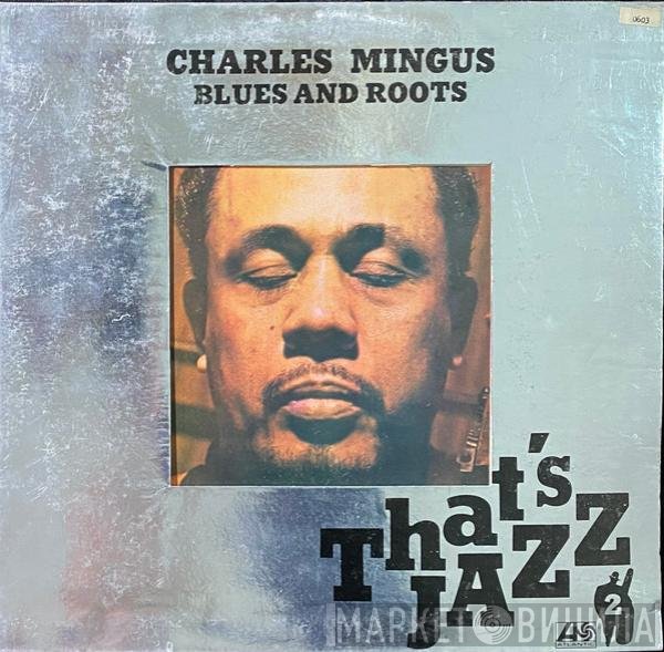 Charles Mingus  - Blues & Roots