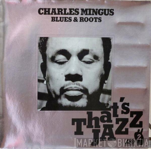 Charles Mingus  - Blues & Roots