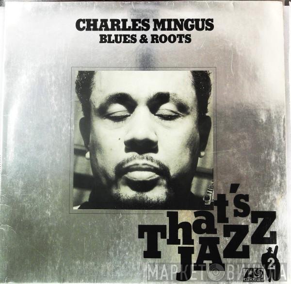 Charles Mingus  - Blues & Roots