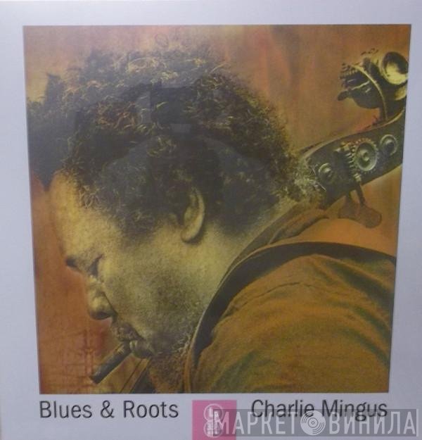 Charles Mingus  - Blues & Roots
